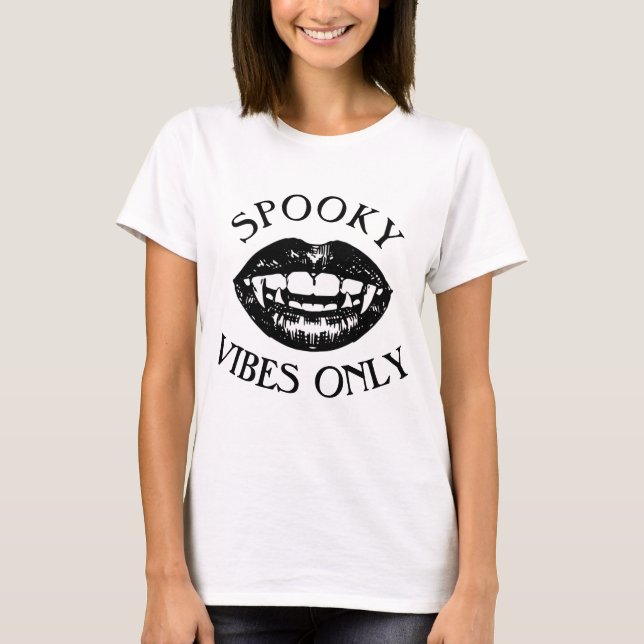 Spooky Vibes Only Halloween Vampire Fangs  T-Shirt (Front)