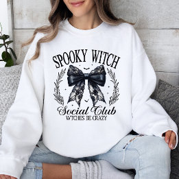 Spooky Witch Social Club Witches Be Crazy Sweatshirt