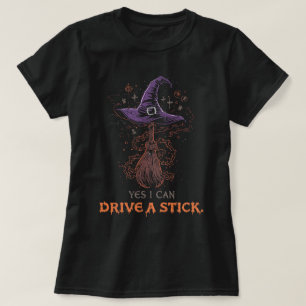 Spooky Yes I Can Drive a Stick Design T-Shirt