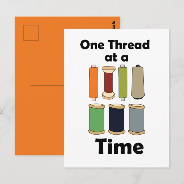 Spools Of Thread One Thread At A Time  Postcard (Front/Back)