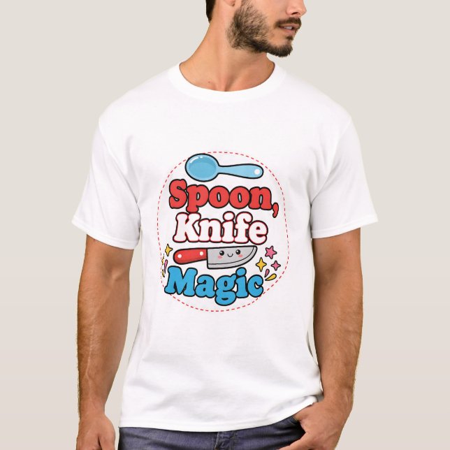 Spoon, Knife, Magic – Cute Chef Life Design T-Shirt (Front)