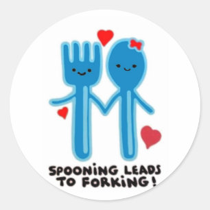 SPOONING LEADS TO FORKING CLASSIC ROUND STICKER