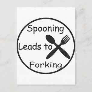 Spooning Leads to Forking Postcard