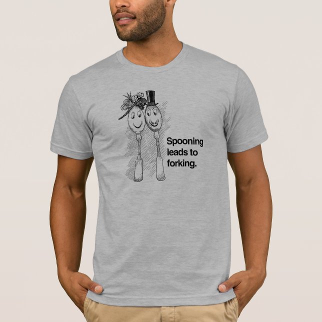 Spooning leads to forking T-Shirt (Front)