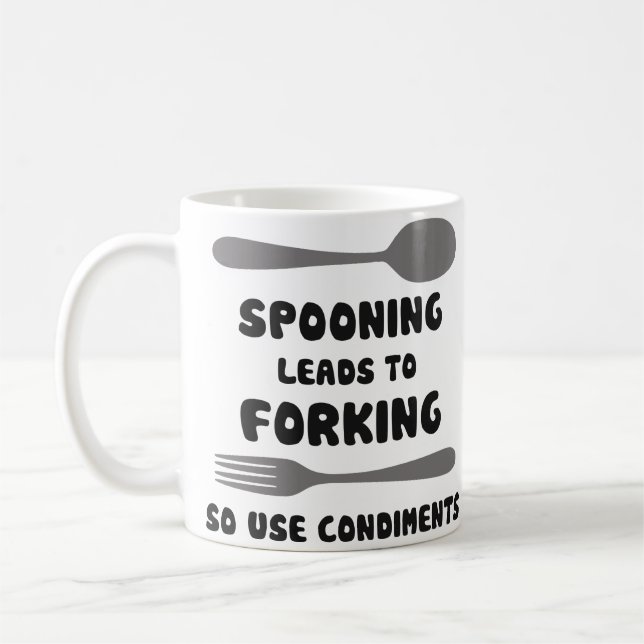 Spooning Leads To Forking Use Condiments Coffee Mug (Left)