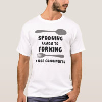 Spooning Leads To Forking Use Condiments