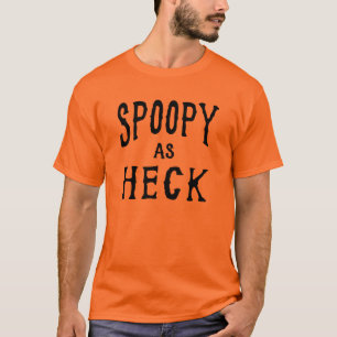 Spoopy as Heck Halloween Humour T-Shirt
