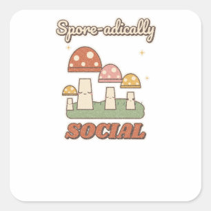 Spore-adically Social Mushrooms Square Sticker