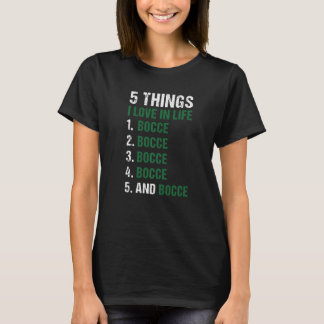 Sport 5 Things I Love In Life Bocce Premium T-Shirt