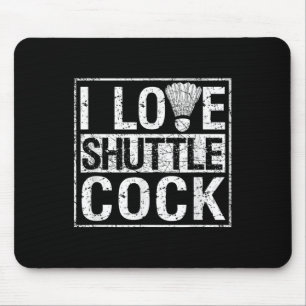 Sport Birdie Funny Badminton Players I Love Shuttl Mouse Mat