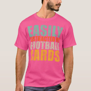 Sport Cards Collector Easily Distracted By Footbal T-Shirt