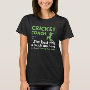 Sport Coach Definition Cricket_1 T-Shirt