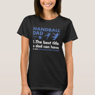Sport Dad Definition Handball 1 T-Shirt