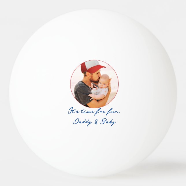 Sport Lover Typography Photo First Fathers Day Ping Pong Ball (Front)