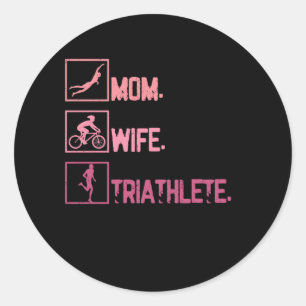 Sport Mum Wife Triathlete Triathlon Swimming Cycli Classic Round Sticker