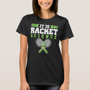Sport Tennis Player Coach It's Racket Science T-Shirt