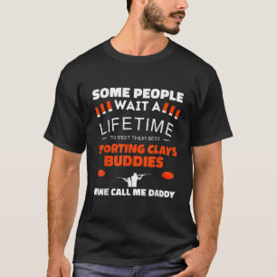 Sporting Clays Buddies Call Me DADDY Sporting Clay T-Shirt