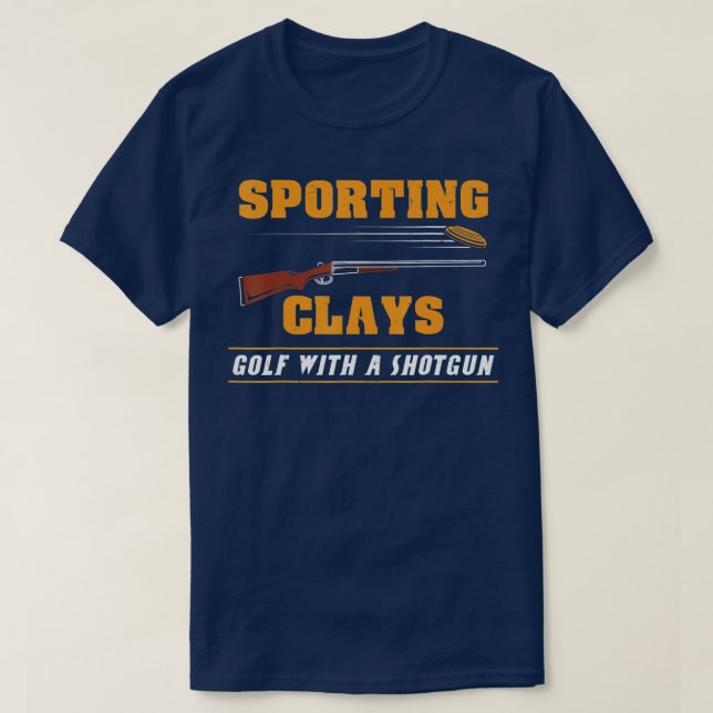 Sporting Clays  Golf With A Shotgun  Clay arget Sh T-Shirt (Design Front)