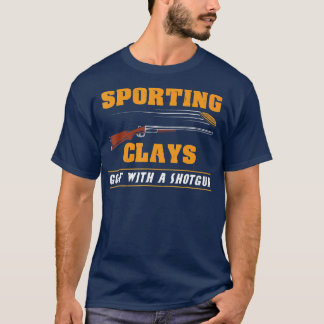 Sporting Clays  Golf With A Shotgun  Clay arget Sh T-Shirt