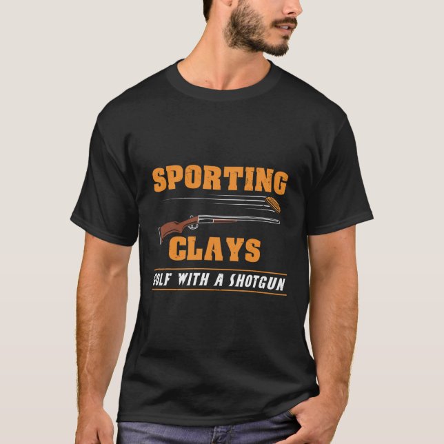 Sporting Clays - Golf With A Shotgun - Clay Target T-Shirt (Front)