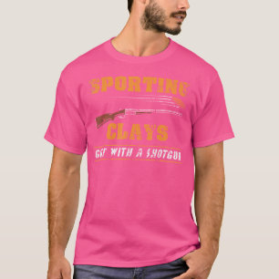 Sporting Clays Golf With A Shotgun Shotgun Shootin T-Shirt