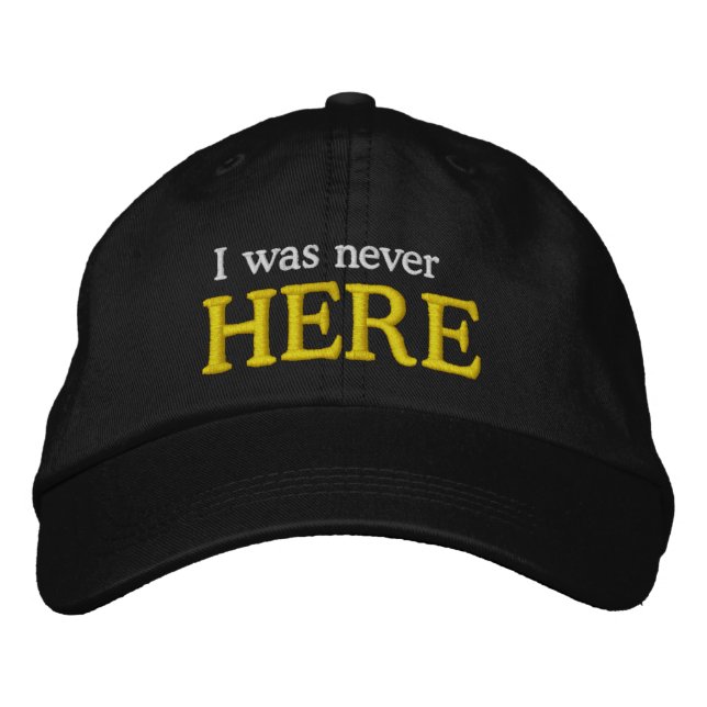 Sporting Goods Golf Accessories I WAS NEVER HERE Embroidered Hat (Front)