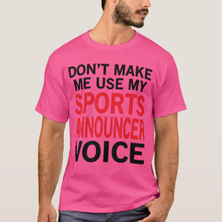 Sports Announcer Voice funny girl T-Shirt