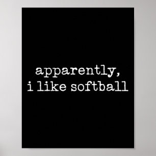 Sports Apparently I Like Softll, Softll Mom Mother Poster