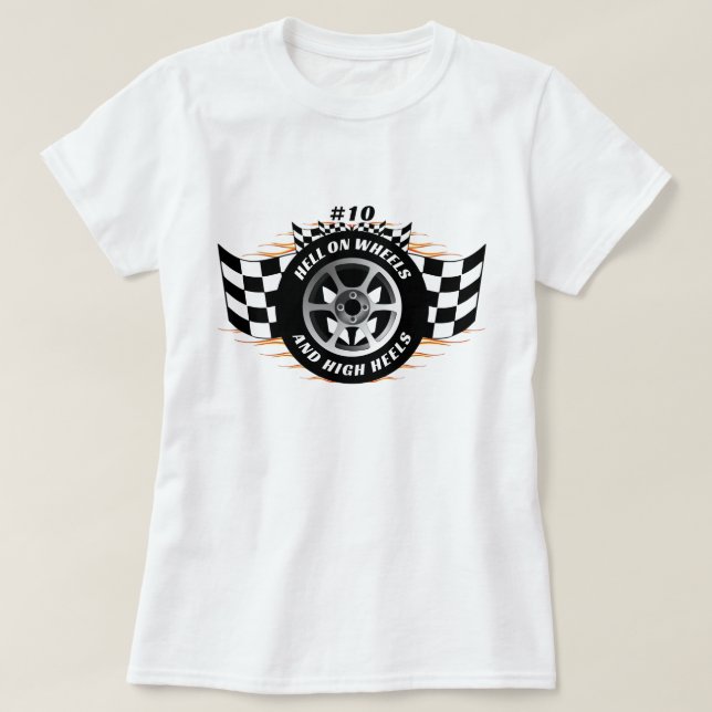 Sports Car Racing Hell On Wheels & High Heels #10  T-Shirt (Design Front)