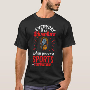 Sports Commentator Sportscaster Sport Announcer T-Shirt