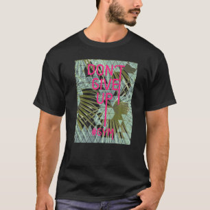 Sports Fitness Workout Gym Don't Give Up Yoga Medi T-Shirt