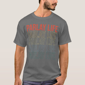 Sports Gambling Parlay Life Sports Betting Parlay T-Shirt