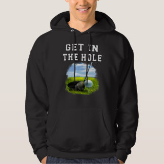 Sports Golfing Get In The Hole Golfer Putting Golf Hoodie