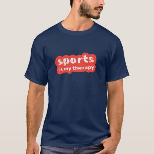 Sports is my therapy T-Shirt