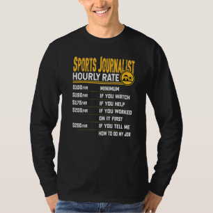 Sports Journalist Hourly Rate Sports Journalism Re T-Shirt