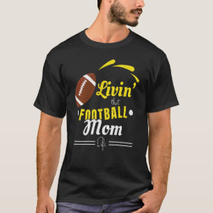 Sports Livin That Football Mum Life T-Shirt