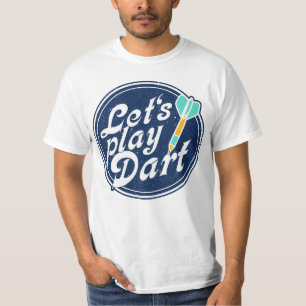 Sports Message - Lets Play Dart 6 T-Shirt