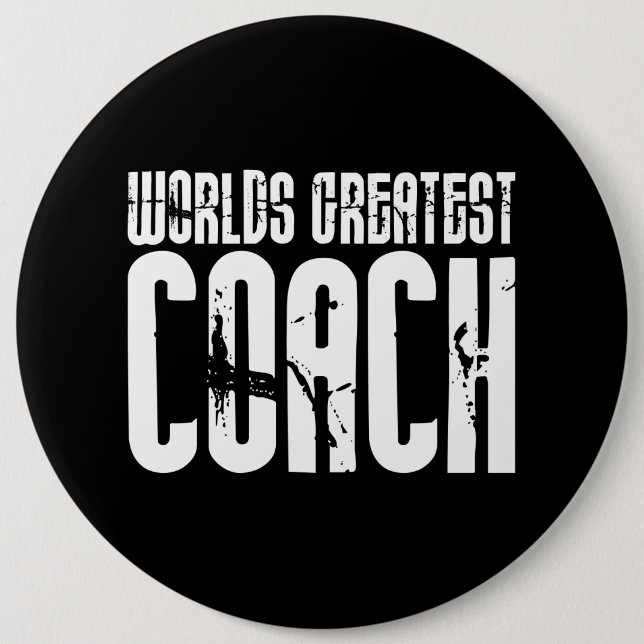 Sports Teams Coaches : World's Greatest Coach 6 Cm Round Badge (Front)