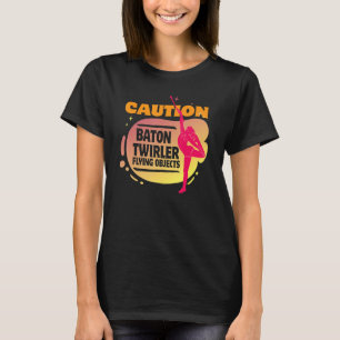 Sports Training Coach Athlete Funny Baton Twirler T-Shirt