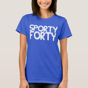 SPORTY FORTY Sports Inspired 40th BIRTHDAY T-Shirt