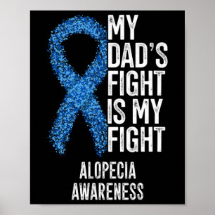 Spot Baldness My Dad's Fight Is My Fight Alopecia Poster