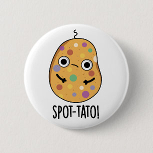 Spot-tato Funny Potato Pun  6 Cm Round Badge