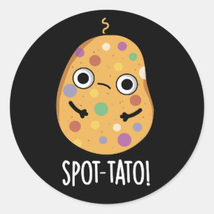 Spot-tato Funny Potato Pun Dark BG Classic Round Sticker