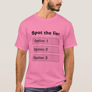 Spot the lie Two truths one lie T-Shirt