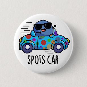 Spots Car Funny Sports Car Pun  6 Cm Round Badge