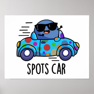 Spots Car Funny Sports Car Pun  Poster