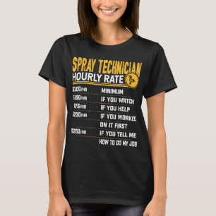 Spray Technician Hourly Rate Funny Spray Painter S T-Shirt