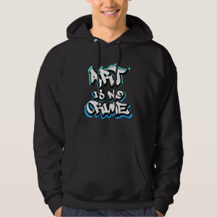 Sprayer Graffiti Is No Crime Street Hip Hop Hoodie