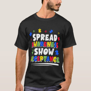 Spread Awareness Show Acceptance Autism Awareness T-Shirt
