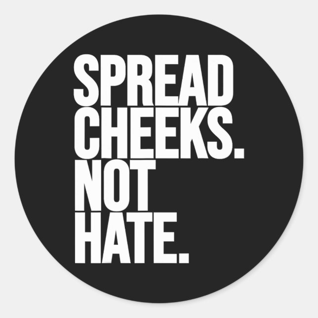 Spread Cheeks Not Hate Funny Gym Fitness And Worko Classic Round Sticker (Front)